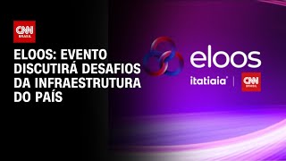Vídeo: Eloos: Evento em BH discutirá desafios da infraestrutura do país | AGORA CNN
