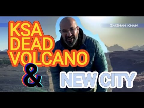 KSA DEAD VOLCANO & NEW CITY