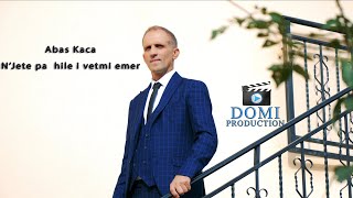 Abas Kaca - N'jete Pa Hile I Vetmi Emer