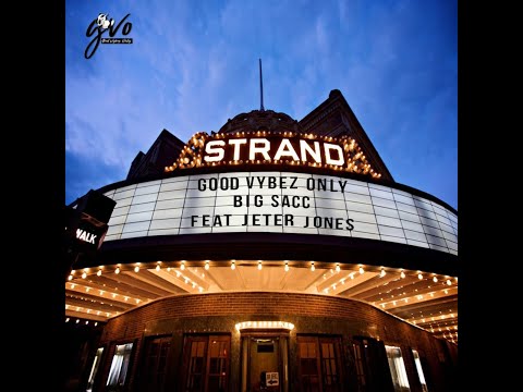 Big Sacc (featuring Jeter Jones) Good Vybez Only