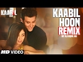 KAABIL HOON Remix DJ Aqeel Ali Hrithik Roshan Yami Gautam T Series