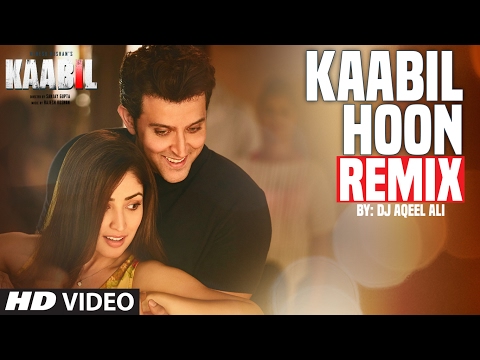 KAABIL HOON (Remix) | DJ Aqeel Ali |  Hrithik Roshan, Yami Gautam | T-Series