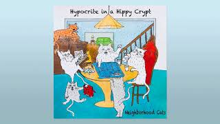 Hypocrite In A Hippy Crypt - Neighborhood Cats