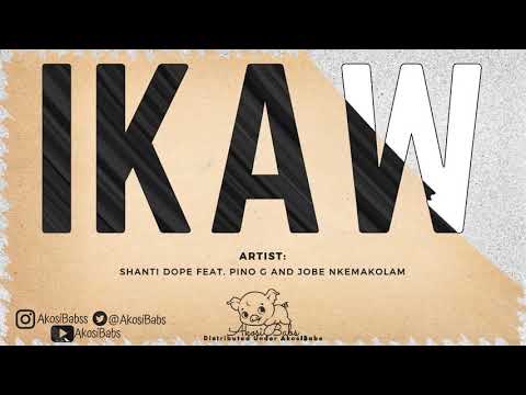 Ikaw - Shanti Dope ft. Pino G and Jobe Nkemakolam LYRICS