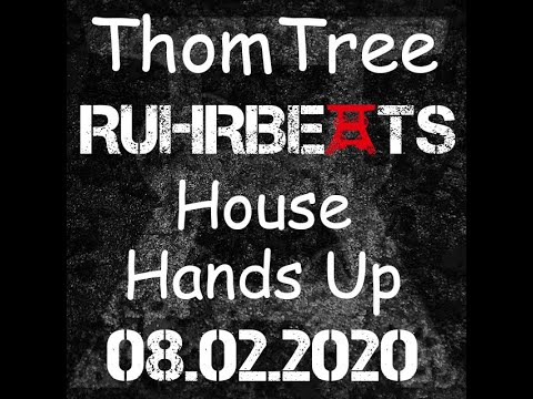 ThomTree - Mixed House Hands Up 08.02.2020