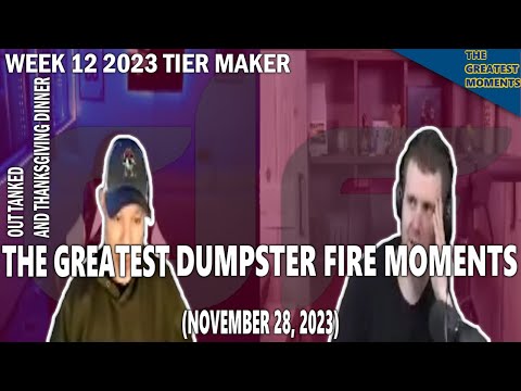 The Greatest Dumpster Fire Moments (November 28, 2023)