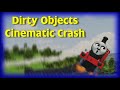 Dirty Objects Cinematic Crash