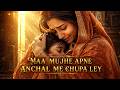 Maa Mujhe Apne Aanchal Me Chupa Ley ️ Emotional Maa Song Heart Touching Mother Love Song
