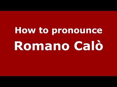 How to pronounce Romano Calò (Italian/Italy) - PronounceNames.com