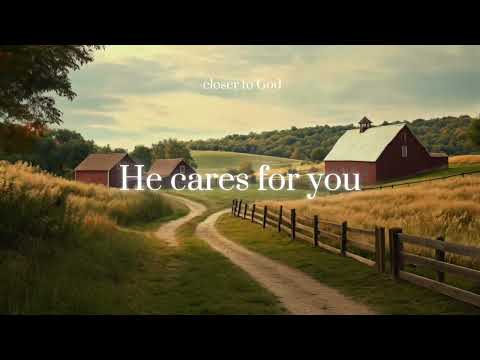 God, cares for you