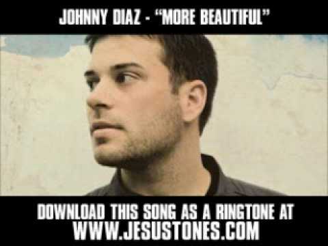Johnny Diaz - More Beautiful You [ Christian Music Video + Lyrics + Download ]