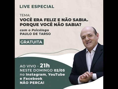 Você era feliz e não sabia. Porque você não sabia?
