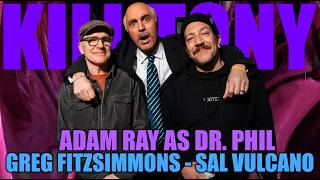 Dr Phil (Adam Ray), Sal Vulcano, Greg Fitzsimmons