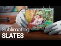 How to sublimate slates