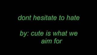 dont hesitate to hate with lyrics