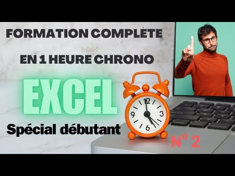 ✔️ Formation Excel débutant n°2 ❤️ Formation complète 1 heure chrono