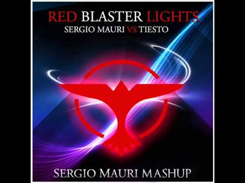 Sergio Mauri vs Tiesto -  Red Blaster Lights (Sergio Mauri Mashup)