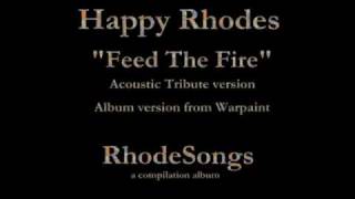 Happy Rhodes - RhodeSongs (1994 compilation) - 16 - &quot;Feed The Fire (acoustic Tribute version)