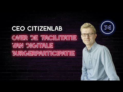 74. CEO CitizenLab Over De Facilitatie Van Digitale Burgerparticipatie