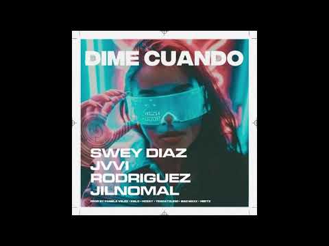 Swey Diaz ft Jvvi Rodriguez, Jilnomal - Dime Cuando (Official Audio)