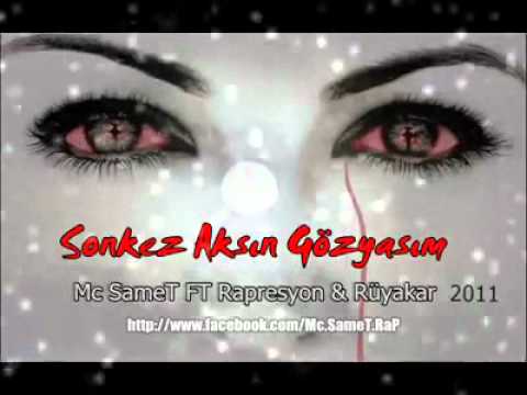 Mc SameT Feat Rapresyon & Rüyakar - Sonkez Aksın Gözyaşım 2011