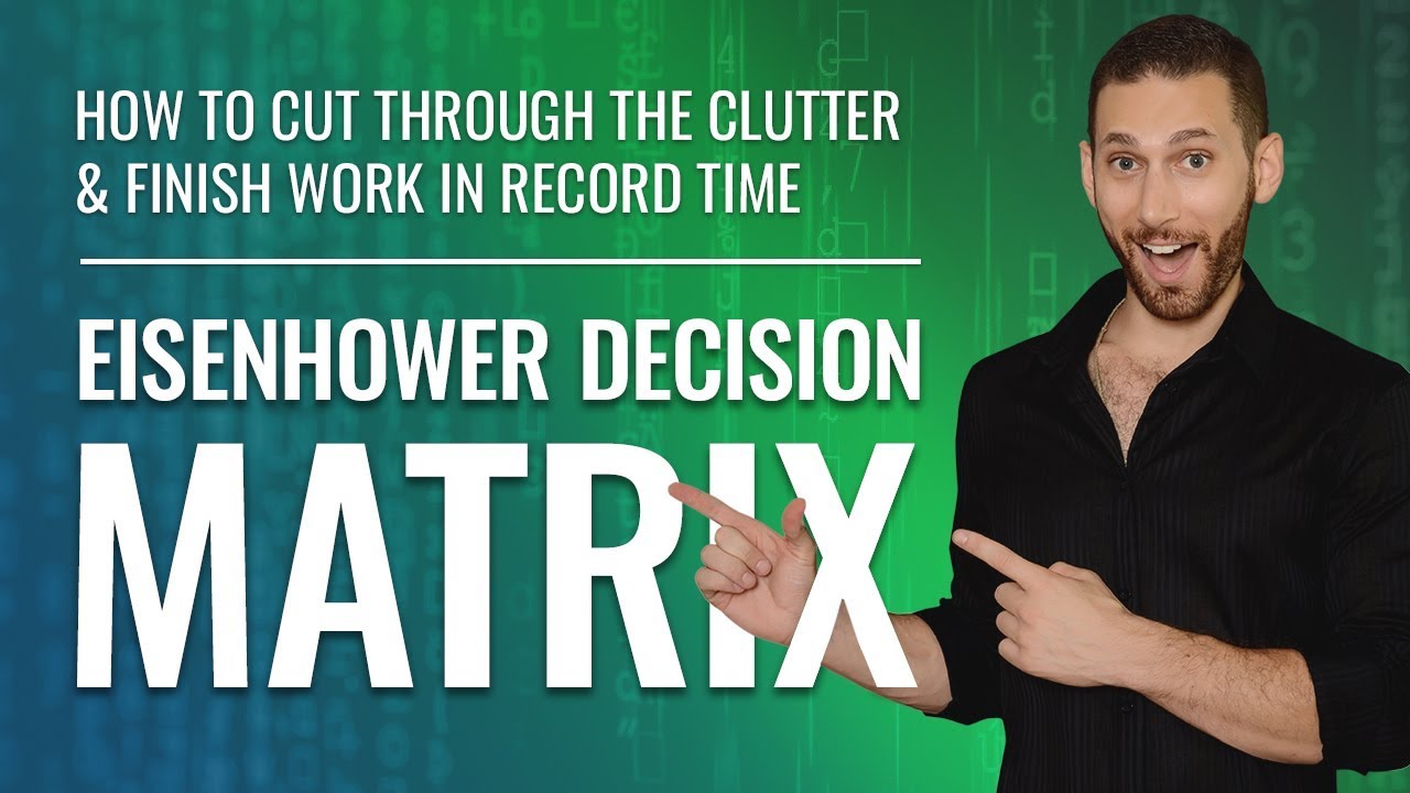 The Eisenhower Matrix: How To Cut Through The Clutter & Finish Work In Record Time