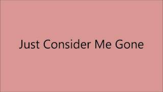 Consider Me Gone by Reba McEntire Lyrics