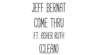 Jeff Bernat - Come Thru Ft. Asher Roth (Clean)