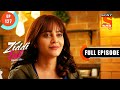 Will Sid Be Able To Get Sanju's Support?- Ziddi Dil Maane Na - Ep 127 - Full Episode - 29 Jan 2022