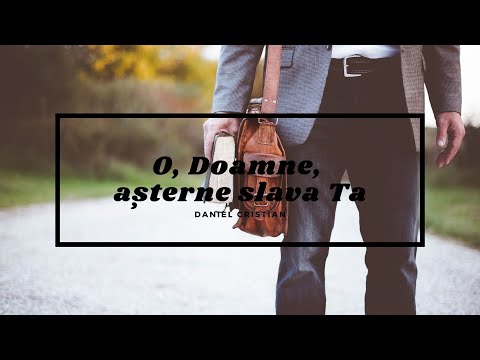 O, Doamne, așterne slava Ta | Daniel Cristian