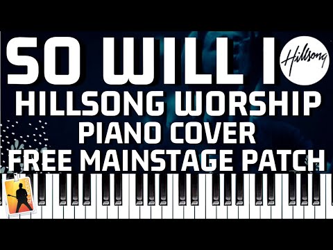 FREE Mainstage 3 Patch // So Will I – Hillsong Worship // Piano Tutorial and Cover