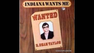 Indiana Wants Me   R Dean Taylor