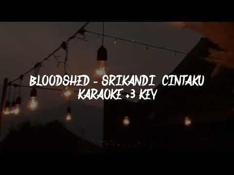BLOODSHEED - Srikandi Cintaku Karaoke Minus One | Female / higher key