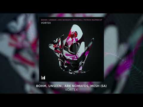 Bohm, Unseen., Ark Nomads, MESH (SA) - Vortex