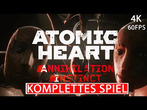 ATOMIC HEART Annihilation Instinct DLC FULL GAME Gameplay Walkthrough Deutsch [4K 60FPS PC] Part 1