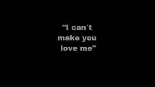 i can´t make you love me.wmv