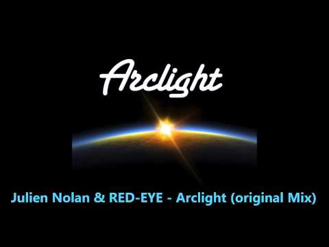 Julien Nolan & RED-EYE - Arclight ( Original Mix)