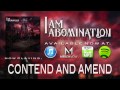 I Am Abomination - Contend And Amend 