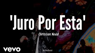 Christian Nodal - Juro Por Esta (LETRA) 2020