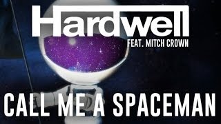 Hardwell  Ft. Mitch Crown - Call Me A Spaceman (Radio Edit)