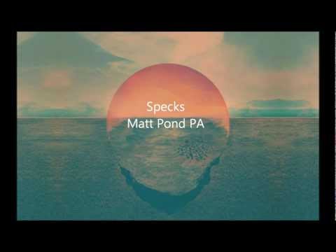 Matt Pond PA- Specks Lyrics