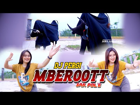 DJ MBEROT SAK POL E - DJ PERGI MBEROT - BANTENGAN LHO KII