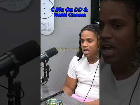 C Blu Speaks On DD & Notti Osama😮... #shorts #cblu #ddosama #nottiosama