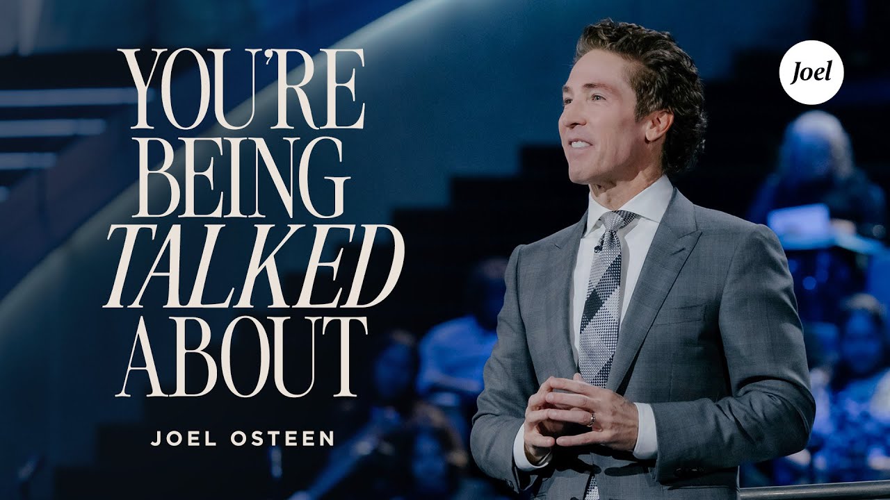 You're Being Talked About | Joel Osteen