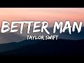 Taylor Swift - Better Man (Taylor's Version) (From The Vault) (Lyrics)