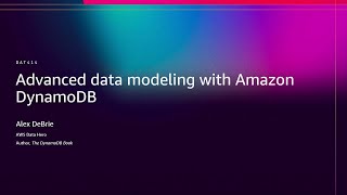 AWS re:Invent 2025 - Advanced data modeling with Amazon DynamoDB (DAT414)