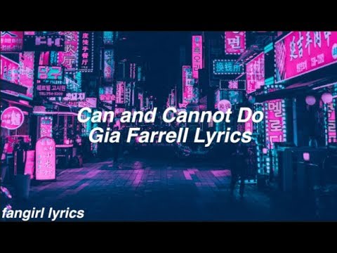 Can and Cannot Do || Gia Farrell Lyrics