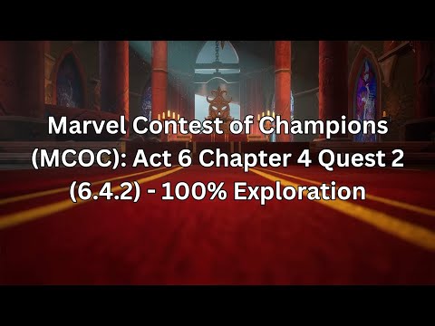 Marvel Contest of Champions (MCOC): Act 6 Chapter 4 Quest 2 (6.4.2) - 100% Exploration