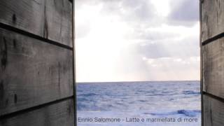 Ennio Salomone - Latte e marmellata di more