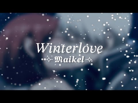 𝑊𝑖𝑛𝑡𝑒𝑟𝑙𝑜𝑣𝑒 - 𝑀𝑎𝑖𝑘𝑒𝑙 (𝑠𝑙𝑜𝑤𝑒𝑑 𝑑𝑜𝑤𝑛) | 𝐵𝑒𝑎𝑠𝑡𝑘𝑦